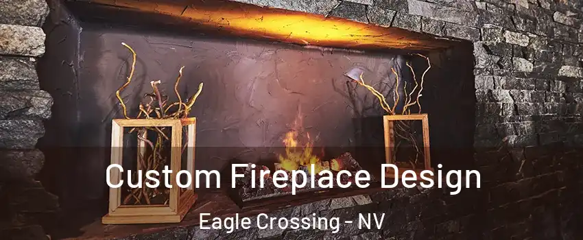 Custom Fireplace Design Eagle Crossing - NV