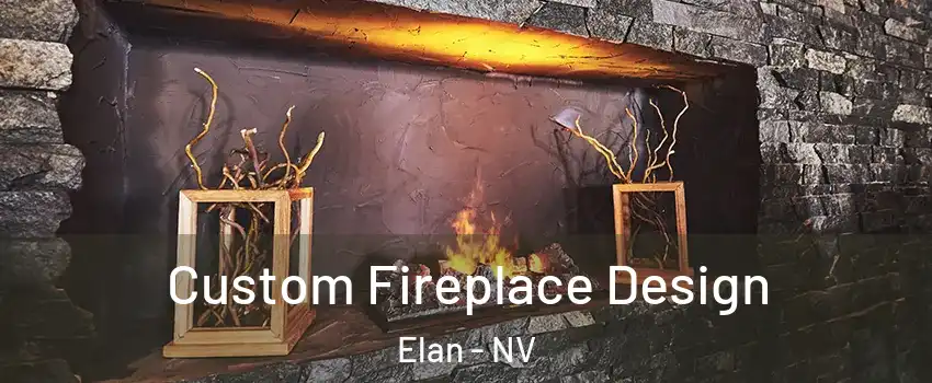 Custom Fireplace Design Elan - NV