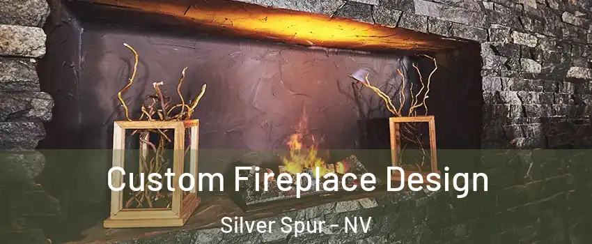 Custom Fireplace Design Silver Spur - NV