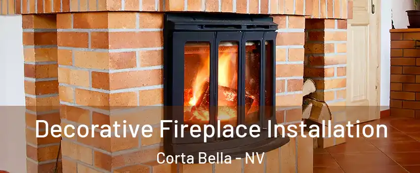 Decorative Fireplace Installation Corta Bella - NV