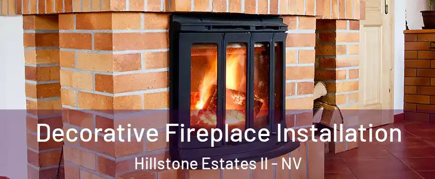 Decorative Fireplace Installation Hillstone Estates II - NV