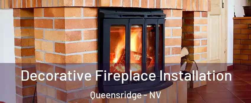 Decorative Fireplace Installation Queensridge - NV