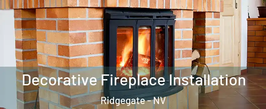 Decorative Fireplace Installation Ridgegate - NV