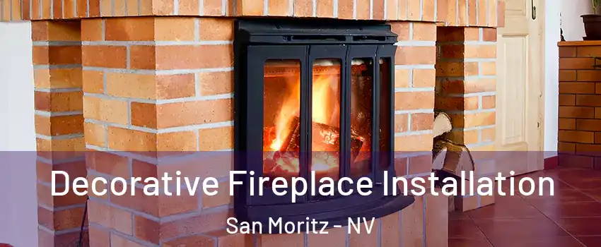 Decorative Fireplace Installation San Moritz - NV