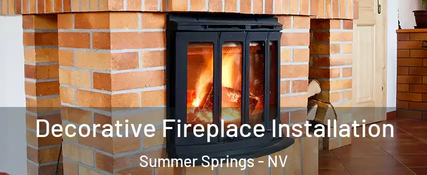 Decorative Fireplace Installation Summer Springs - NV