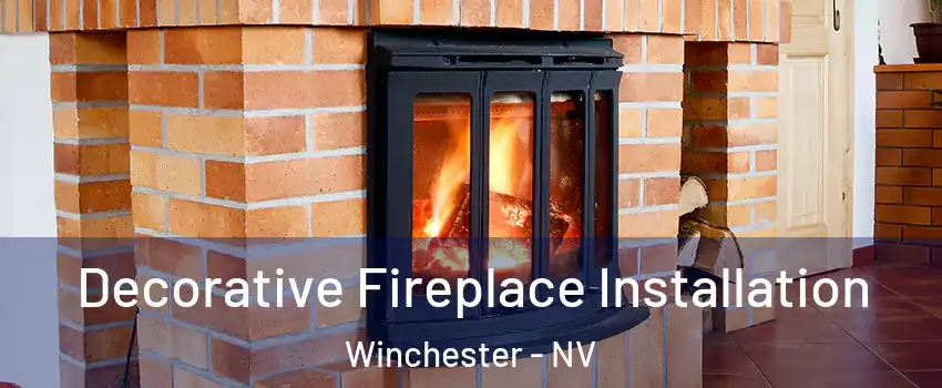 Decorative Fireplace Installation Winchester - NV