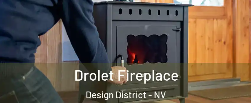 Drolet Fireplace Design District - NV