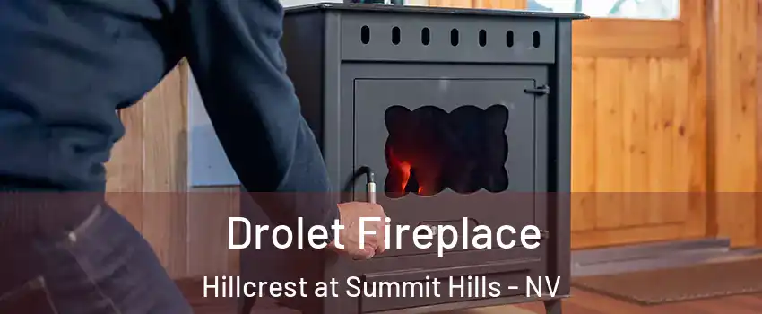 Drolet Fireplace Hillcrest at Summit Hills - NV