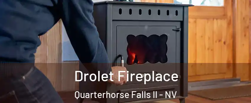 Drolet Fireplace Quarterhorse Falls II - NV