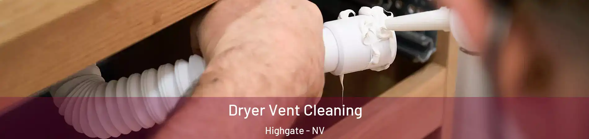 Dryer Vent Cleaning Highgate - NV