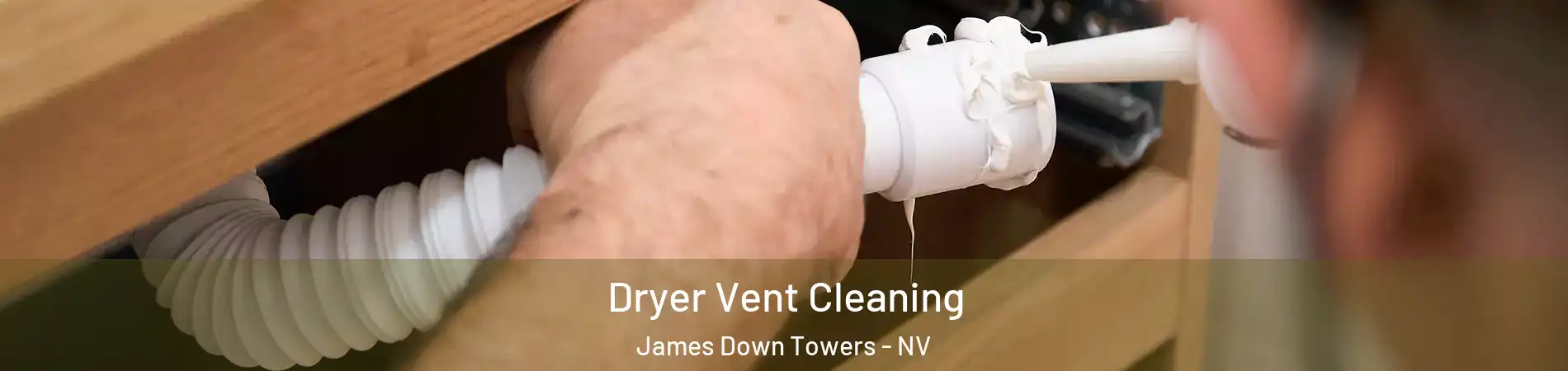 Dryer Vent Cleaning James Down Towers - NV