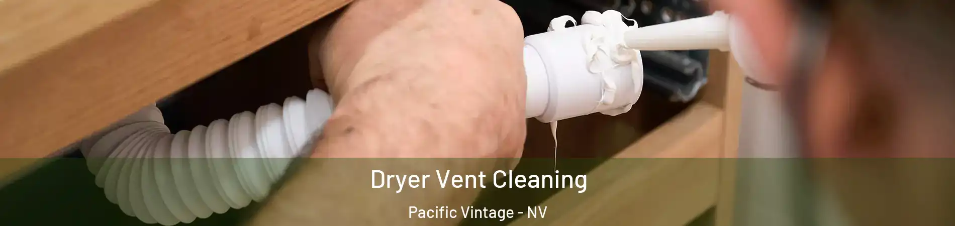 Dryer Vent Cleaning Pacific Vintage - NV