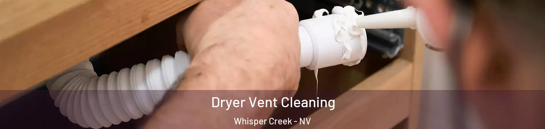 Dryer Vent Cleaning Whisper Creek - NV