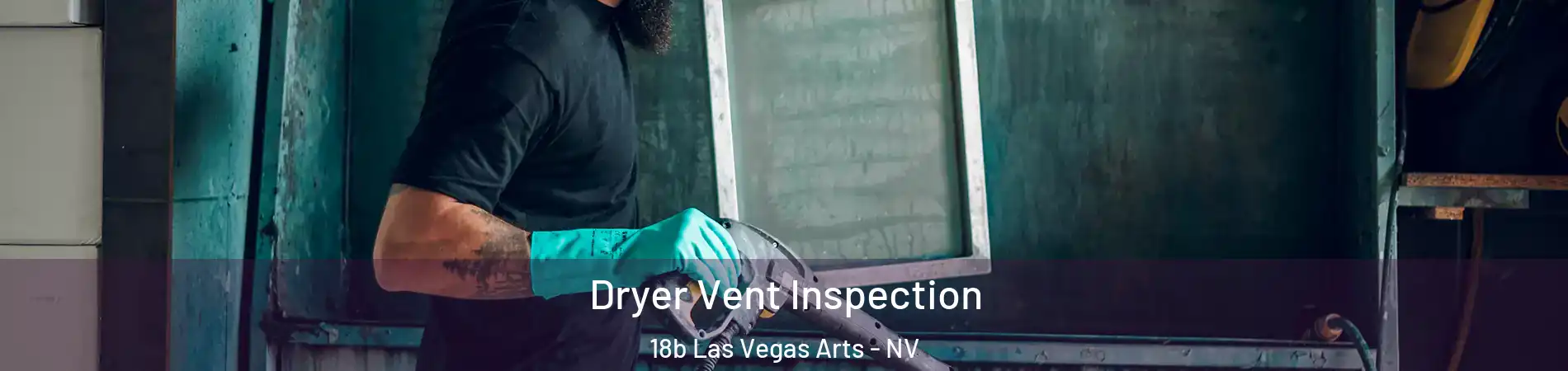 Dryer Vent Inspection 18b Las Vegas Arts - NV