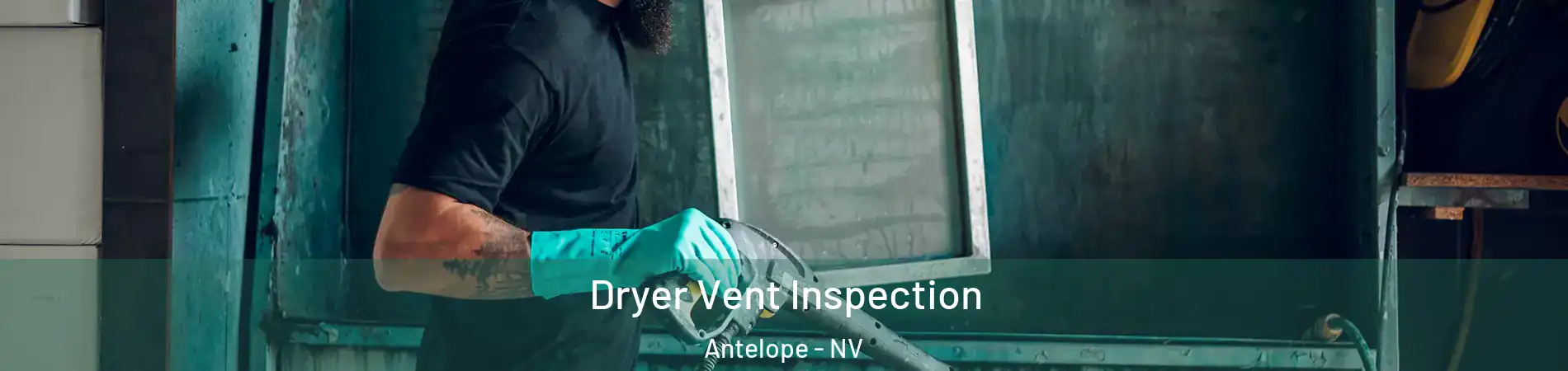 Dryer Vent Inspection Antelope - NV