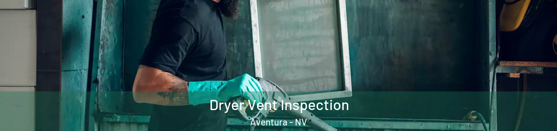 Dryer Vent Inspection Aventura - NV