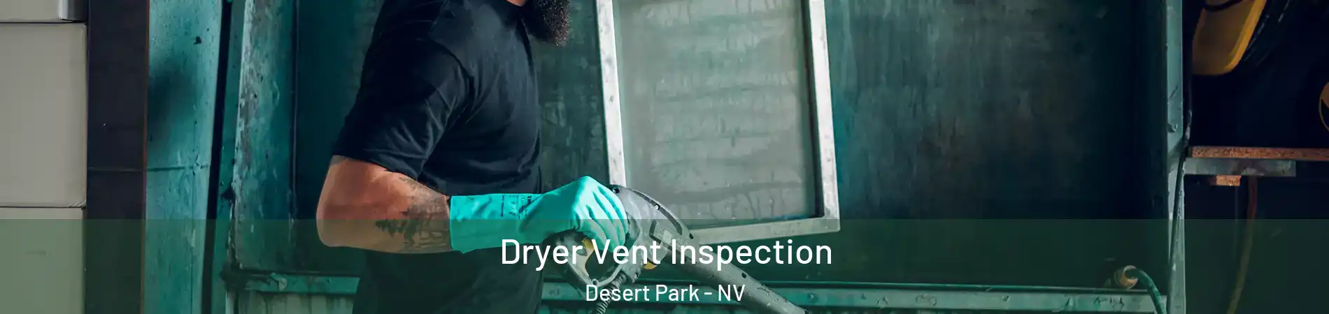 Dryer Vent Inspection Desert Park - NV