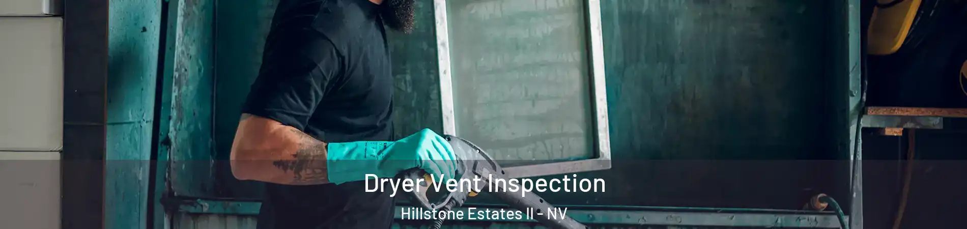 Dryer Vent Inspection Hillstone Estates II - NV