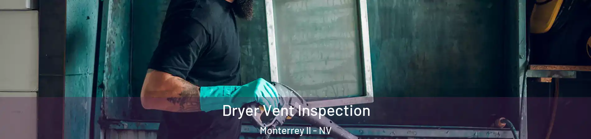 Dryer Vent Inspection Monterrey II - NV