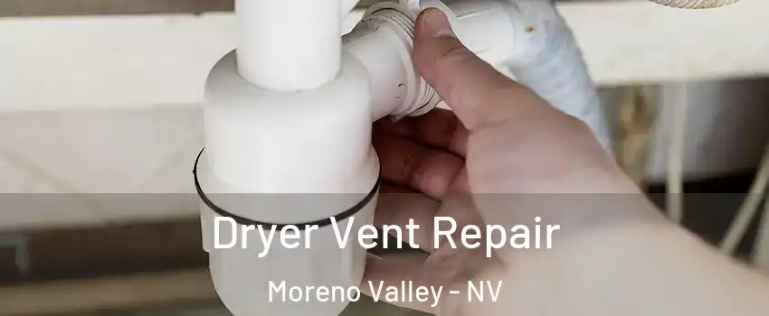 Dryer Vent Repair Moreno Valley - NV