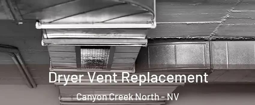 Dryer Vent Replacement Canyon Creek North - NV