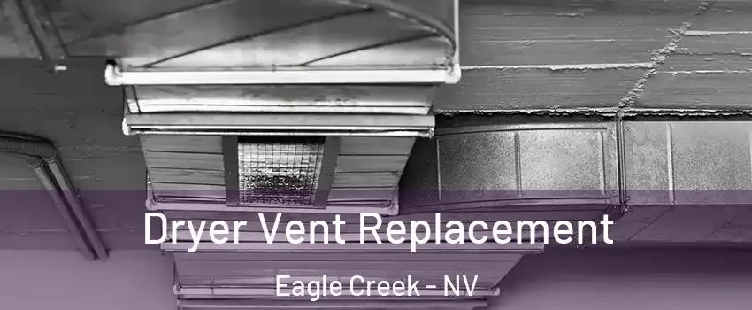 Dryer Vent Replacement Eagle Creek - NV