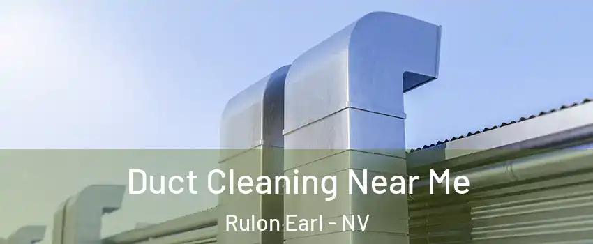 Duct Cleaning Near Me Rulon Earl - NV