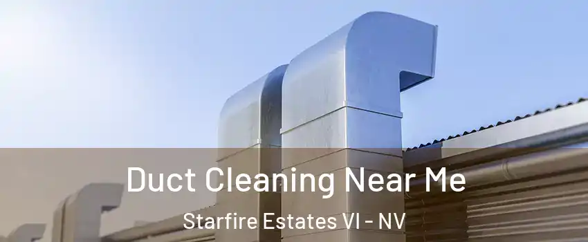 Duct Cleaning Near Me Starfire Estates VI - NV