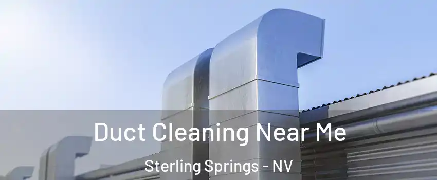 Duct Cleaning Near Me Sterling Springs - NV