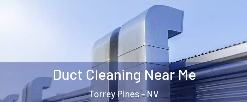 Duct Cleaning Near Me Torrey Pines - NV