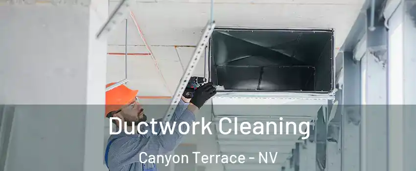 Ductwork Cleaning Canyon Terrace - NV