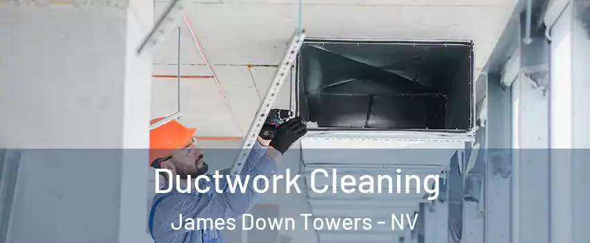 Ductwork Cleaning James Down Towers - NV