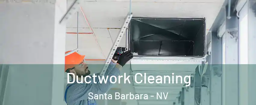 Ductwork Cleaning Santa Barbara - NV