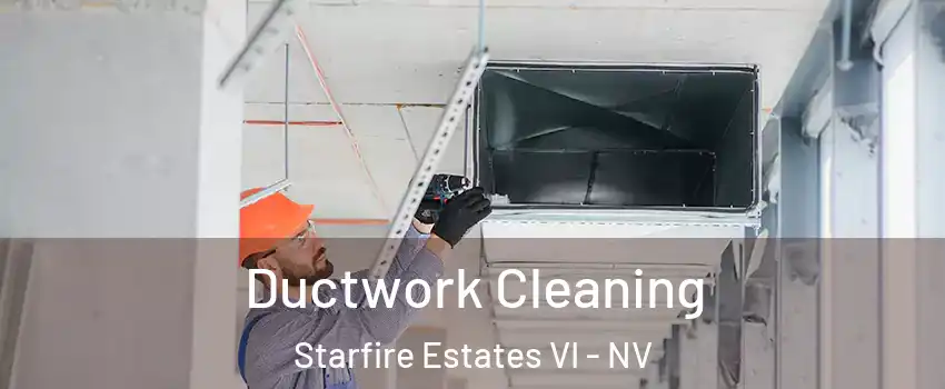 Ductwork Cleaning Starfire Estates VI - NV