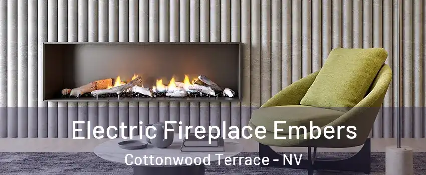 Electric Fireplace Embers Cottonwood Terrace - NV