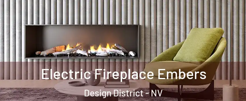 Electric Fireplace Embers Design District - NV