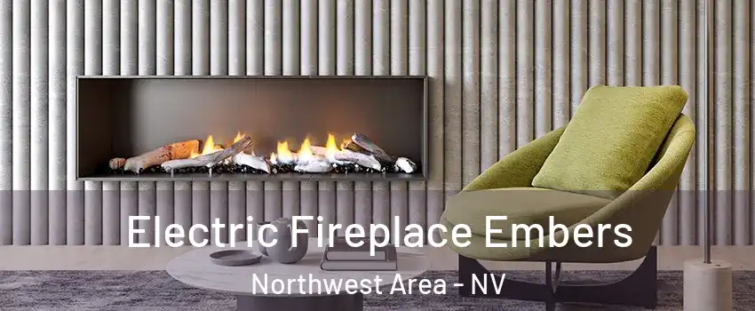 Electric Fireplace Embers Northwest Area - NV