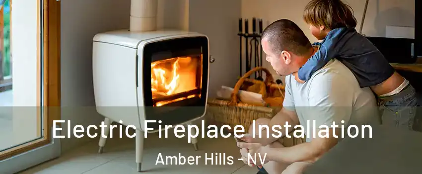 Electric Fireplace Installation Amber Hills - NV