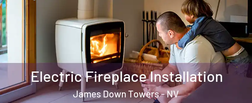 Electric Fireplace Installation James Down Towers - NV