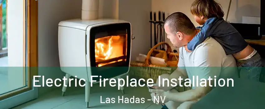 Electric Fireplace Installation Las Hadas - NV