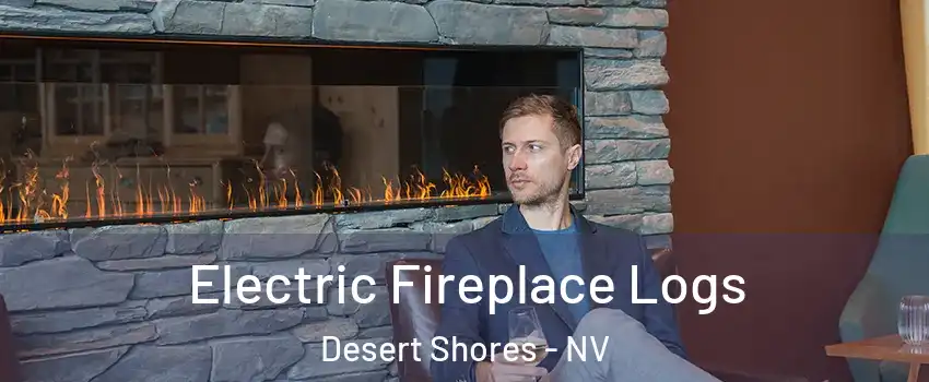 Electric Fireplace Logs Desert Shores - NV