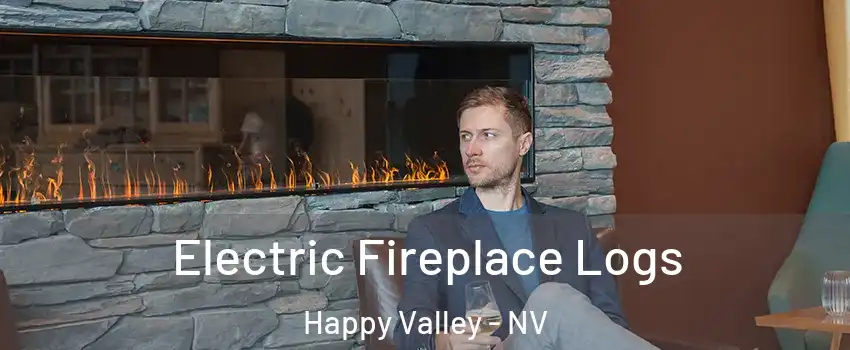 Electric Fireplace Logs Happy Valley - NV