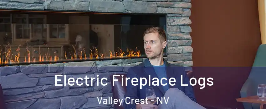 Electric Fireplace Logs Valley Crest - NV