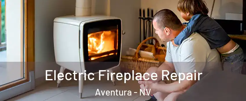 Electric Fireplace Repair Aventura - NV