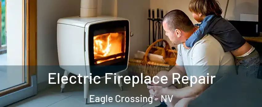 Electric Fireplace Repair Eagle Crossing - NV