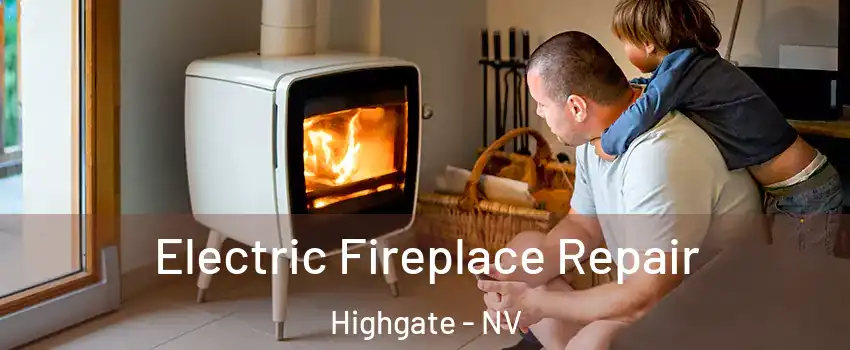 Electric Fireplace Repair Highgate - NV