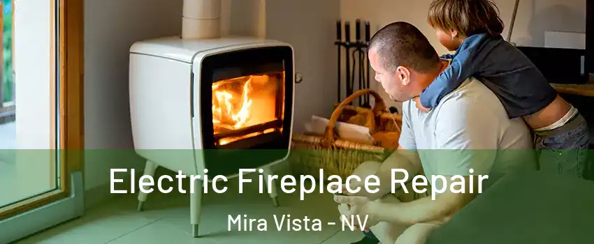 Electric Fireplace Repair Mira Vista - NV