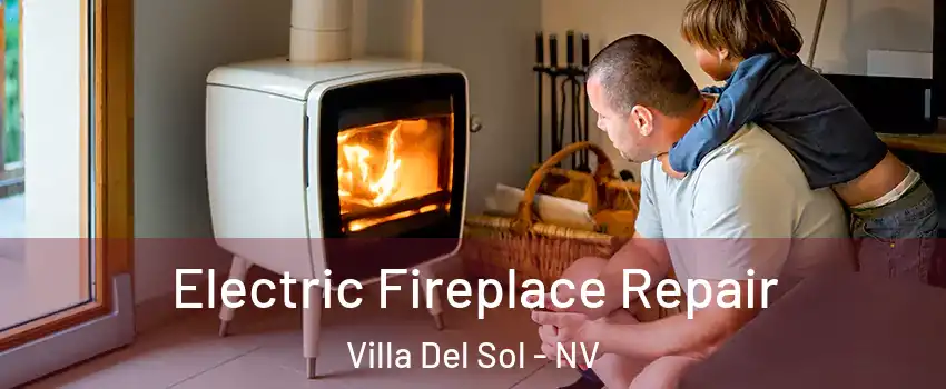 Electric Fireplace Repair Villa Del Sol - NV