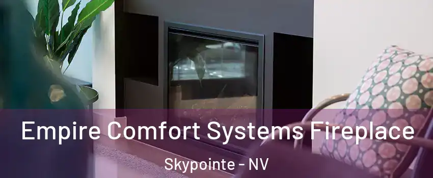 Empire Comfort Systems Fireplace Skypointe - NV