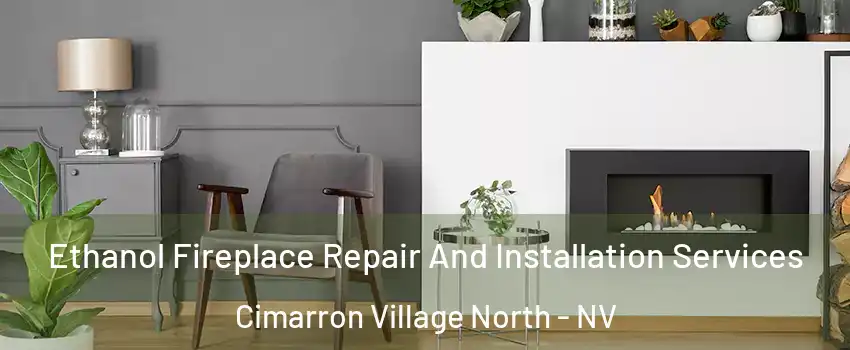 Ethanol Fireplace Repair And Installation Services Cimarron Village North - NV